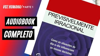 Previsivelmente Irracional Áudio Livro  Audiobook Completo Introdução Dan Ariely [upl. by Nosilla]