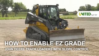 How To Enable EZ Grade  John Deere Compact Track Loaders with Slope Control [upl. by Forelli]