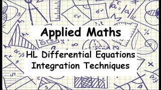 Leaving Certificate Higher Level Applied Maths  Integration Techniques [upl. by Ardnuat221]