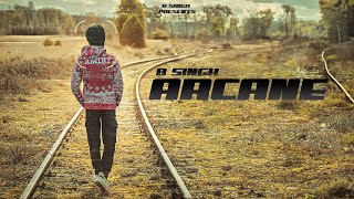 quotArcanequot  B Singh  Hamey VFX  Official Music Video  Latest Punjabi Songs 2024 [upl. by Remos]