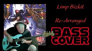 Limp Bizkit  ReArranged Bass Cover [upl. by Winchell]