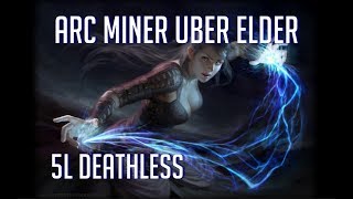 35 Arc Mines Uber Elder Deathless [upl. by Aryt88]