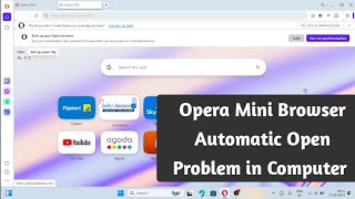 Opera mini browser automatic open in computer  pc me opera mini automatic open ho jata hai [upl. by Cargian]