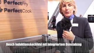 IFA Vorstellung Bosch Induktionskochfeld mit integriertem Dunstabzug [upl. by Astrea]