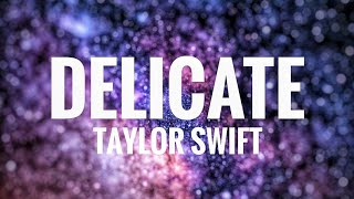 Taylor Swift DELICATE Lyrics [upl. by Coulombe776]