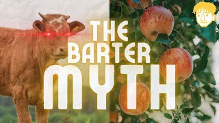 How The Barter Myth Harms Us [upl. by Drofxer876]