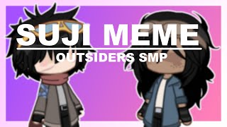 SUJI MEME  OUTSIDERS SMP SPOILERS  GOGGLE DUO ANGST [upl. by Anale]