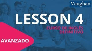 Lección 4  Nivel Avanzado  Curso Vaughan para Aprender Inglés Gratis [upl. by Koziarz]