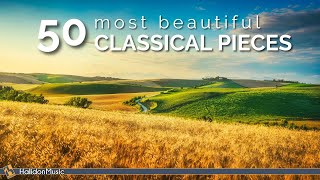 50 Most Beautiful Classical Music Pieces [upl. by Rabush]