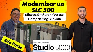 Modernizar un SLC 500 Segunda Parte Migración Retentiva con CompactLogix 5380 [upl. by Anahs]