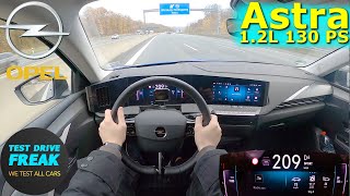 2023 Opel Astra L 12 DI Turbo Automatic 130 PS TOP SPEED GERMAN AUTOBAHN DRIVE POV [upl. by Eirolav]