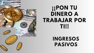 quotHaz que Tu Dinero Trabaje por Ti Claves para Generar Ingresos Pasivosquot [upl. by Leuams33]