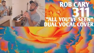 SATIVA VIBES 311  ALL YOUVE SEEN DUAL VOCAL COVER [upl. by Eerised]