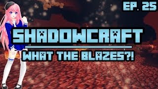 What The Blazes  ShadowCraft  Ep 25 [upl. by Tierza]