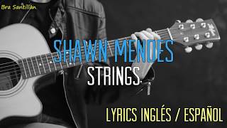 Shawn Mendes  Strings Lyrics Inglés amp Español [upl. by Vassell]