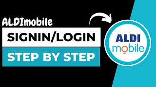 How To Login into Your ALDI Mobile Account  ALDImobile Sign In [upl. by Neetsuj]