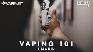 EVERYTHING You Need to Know About ELiquid  Vaping 101 [upl. by Mercuri627]