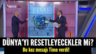 Dünyayı resetleyecekler mi Bu kez mesajı Time verdi [upl. by Manheim]