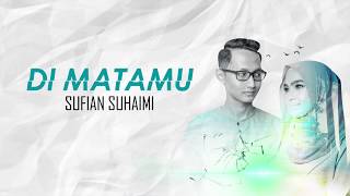 Sufian Suhaimi  Di Matamu LIRIK [upl. by Narrat]