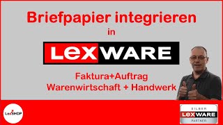 Briefpapier in Lexware FakturaAuftrag Warenwirtschaft oder Handwerk hinterlegen [upl. by Aihsot]