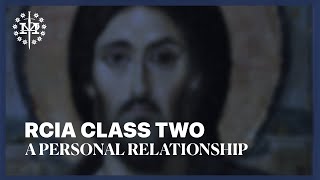 RCIA Class Two A Personal Relationship [upl. by Yrevi]