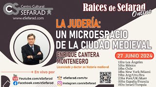 Raíces de Sefarad  quotLA JUDERÍA UN MICROESPACIO DE LA CIUDAD MEDIEVALquot con Enrique Cantera [upl. by Sorce255]