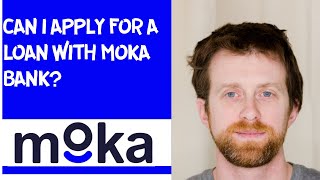 Can I apply for a loan with Moka Bank [upl. by Xonel207]