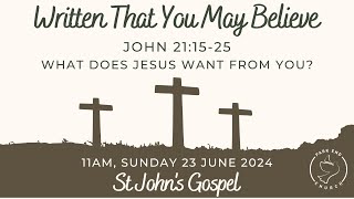 Sunday Service  What does Jesus want from you  John 211525  11am Sunday 23 June 2024 [upl. by Notgnirrab]