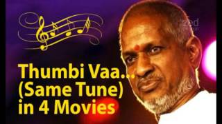 THUMBI VAA AND SAME TUNE SONGS  ILAYARAJA [upl. by Iormina]