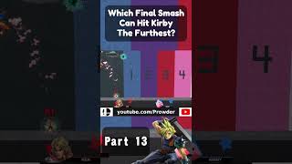 Which FINAL SMASH Can Hit Kirby The Furthest  Part 13 [upl. by Elleahcim612]