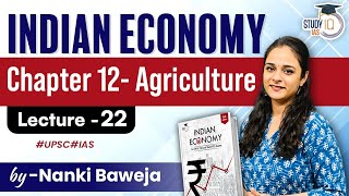 Lecture  22  Chapter 12  Agriculture  Live Class  Indian Economy  StudyIQ IAS [upl. by Rebme]