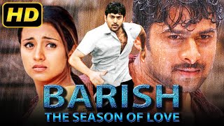 Baarish The Season of Love Varsham Prabhas Romantic Hindi Dubbed Full HD Movie  Trisha Krishnan [upl. by Ordnassela]