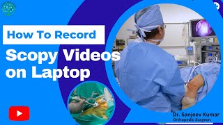 Record scopy videos using just your laptop Arthroscopy  Bronchoscopy Laparoscopy [upl. by Charin]