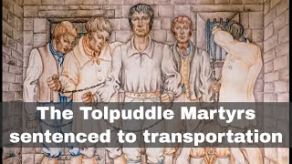 18th March 1834 Tolpuddle Martyrs sentenced to transportation to Australia [upl. by Oileve642]