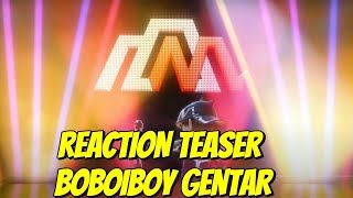 REACTION TEASER BOBOIBOY GENTAR [upl. by Niram]