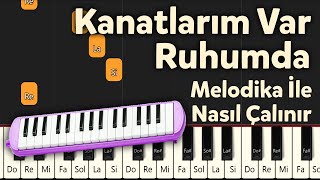 Kanatlarım Var Ruhumda  Melodika İle Nasıl Çalınır [upl. by Sievert178]