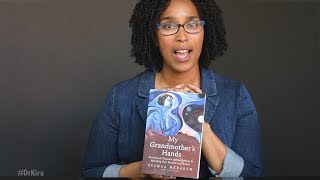 What Im Reading My Grandmothers Hands by Resmaa Menakem [upl. by Parsons]