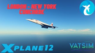 XPlane 12  Colimata Concorde V3  London  New York Live on Vatsim [upl. by Aicac]