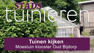 Stadstuinieren  Tuinen kijken  Moestuin klooster Oud Bijdorp moestuin [upl. by Dlanar73]