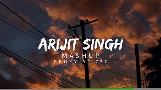 2 Hours Arijit Singh Mashup Eternal Mahup ┃ 24 Hours radio beats to chill and relax [upl. by Rorrys13]