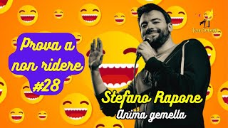 Stefano Rapone  Anima gemella  Prova a non ridere 😝 Episodio 28 [upl. by Simsar]