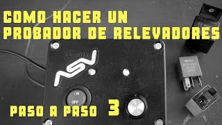 Como Hacer un Probador de Relevadores Automotrices PARTE 3 [upl. by O'Meara55]