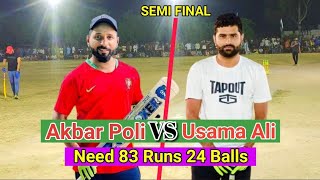 Semi Final  Usama Ali VS Akbar Poli Great Batting Sarmad Hameed [upl. by Halihs]