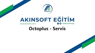 AKINSOFT Octoplus  Servis İşlemleri [upl. by Oidiple745]