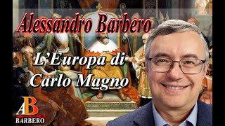 Alessandro Barbero  L Europa di Carlo Magno [upl. by Saffren457]