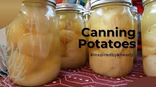 Pressure Canning Potatoes inspiredbykneady [upl. by Eynenihc]