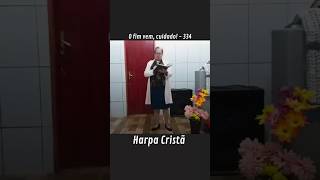 O fim vem cuidado Harpa Cristã Parte 1 [upl. by Hserus122]