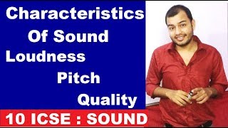 Characteritics of SOUND  Loudness Pitch and Quality of SOUND  SOUND 04  10 ICSE PHYSICS [upl. by Hedley137]