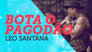 Bota o Pagodão  Leo Santana  em 4K Mete Som AoVivo [upl. by Acissej]