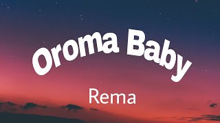 Oroma Baby  Rema Lyrics [upl. by Raphaela]